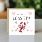 Funny Valentines Day Card For Her Him You're My Lobster Card