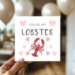 Funny Valentines Day Card For Her Him You're My Lobster Card