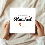 Dating App Valentines Card For Him I'm So Glad We Matched Card