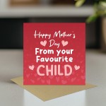Funny Mothers Day Card From Your Favourite Child Mum Card