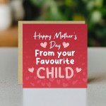 Funny Mothers Day Card From Your Favourite Child Mum Card