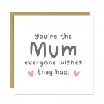 Mothers Day Card The Mum Everyone Wishes They Had Card Thank You