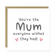 Mothers Day Card The Mum Everyone Wishes They Had Card Thank You