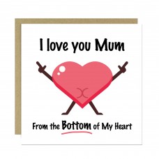 Funny Mothers Day Card I Love You Mum Bottom Of My Heart Humour