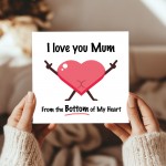 Funny Mothers Day Card I Love You Mum Bottom Of My Heart Humour