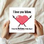 Funny Mothers Day Card I Love You Mum Bottom Of My Heart Humour