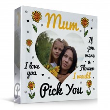 Personalised Mum Gift, Photo Plaque, Id Pick You, Mum Gifts
