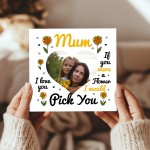 Personalised Mum Card, Mum If You Were A Flower Id Pick You Card
