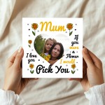 Personalised Mum Card, Mum If You Were A Flower Id Pick You Card