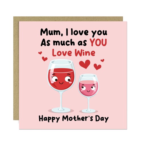 Funny Mothers Day Card Mum I Love You As Much As You Love Wine