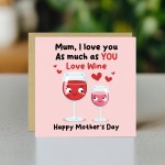 Funny Mothers Day Card Mum I Love You As Much As You Love Wine