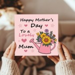 Happy Mothers Day To A Lovely Mum Floral Watering Can Mum Card