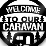 Welcome Sign For Caravan Funny Caravan Gift For Caravan Lover