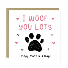 Mothers Day Card From The Dog With Envelope I Woof You Lots 
