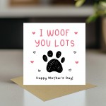 Mothers Day Card From The Dog With Envelope I Woof You Lots 