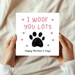 Mothers Day Card From The Dog With Envelope I Woof You Lots 