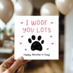 Mothers Day Card From The Dog With Envelope I Woof You Lots 