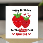 Birthday Card For Auntie Happy Birthday To The Berry Best Auntie