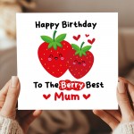 Birthday Card For Mum Happy Birthday To The Berry Best Mum