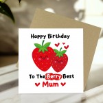 Birthday Card For Mum Happy Birthday To The Berry Best Mum
