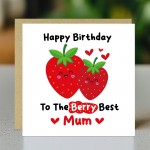 Birthday Card For Mum Happy Birthday To The Berry Best Mum