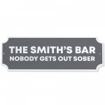Personalised Bar Sign For Home Bar Funny Nobody Gets Out Sober