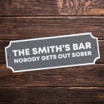 Personalised Bar Sign For Home Bar Funny Nobody Gets Out Sober