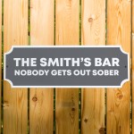 Personalised Bar Sign For Home Bar Funny Nobody Gets Out Sober