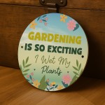 Gardening So Exciting Funny Novelty Garden Sign For Outside