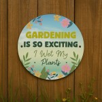 Gardening So Exciting Funny Novelty Garden Sign For Outside