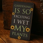 Funny Garden Sign For Outdoors Wet My Plants Funny Gift For Him 