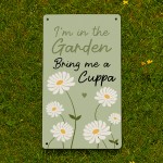 Novelty Garden Sign For Outside IM IN THE GARDEN Sign For Wall 