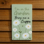 Novelty Garden Sign For Outside IM IN THE GARDEN Sign For Wall 