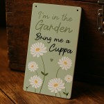 Novelty Garden Sign For Outside IM IN THE GARDEN Sign For Wall 