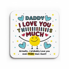 Daddy Coaster I Love You This Much Daddy Gift For Birthday