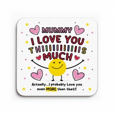 Mummy Coaster I Love You This Much Mummy Gift For Birthday