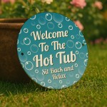 Hot Tub Sign For Outdoor Welcome To The Hot Tub Sign For Wall