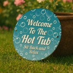 Hot Tub Sign For Outdoor Welcome To The Hot Tub Sign For Wall
