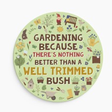 FUNNY Garden Sign For Outdoor WELL TRIMMED BUSH Wall Mounted