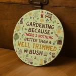 FUNNY Garden Sign For Outdoor WELL TRIMMED BUSH Wall Mounted