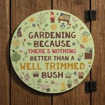 FUNNY Garden Sign For Outdoor WELL TRIMMED BUSH Wall Mounted