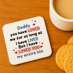 Cute Dad Gift Dad Coaster Loved You My Entire Life Dad Gifts