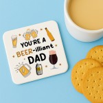 Funny Dad Gift Dad Coaster You Are A Beer-illiant Dad Gift