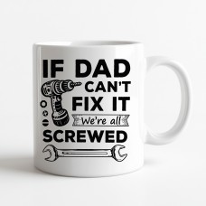 Funny Dad Gift Dad Coffee Mug Dad Cant Fix It Were All Screwed