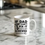 Funny Dad Gift Dad Coffee Mug Dad Cant Fix It Were All Screwed