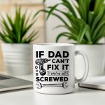 Funny Dad Gift Dad Coffee Mug Dad Cant Fix It Were All Screwed