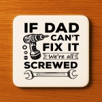 Funny Dad Gift Dad Coaster Dad Cant Fix It Were All Screwed Gift