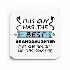 Funny Grandad Gift Grandad Coaster Guy Has Best Granddaughter