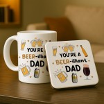 Funny Dad Gift Dad Coffe Mug And Coaster You Are A Beer-illiant