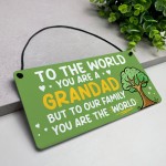 Grandad Gift For Birthday Fathers Day You Are The World Plaque